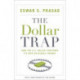The Dollar Trap: How the U.S. Dollar Tightened Its Grip on Global Finance