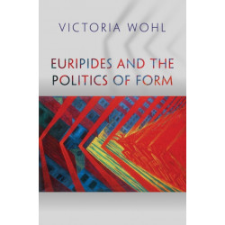 Euripides and the Politics of Form