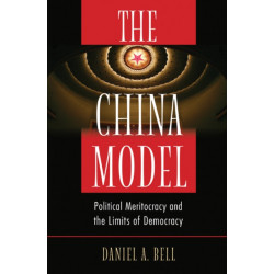 The China Model: Political Meritocracy and the Limits of Democracy