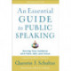 An Essential Guide to Public Speaking: Serving Your Audience with Faith, Skill, and Virtue