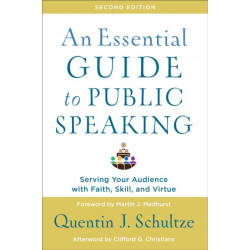 An Essential Guide to Public Speaking: Serving Your Audience with Faith, Skill, and Virtue