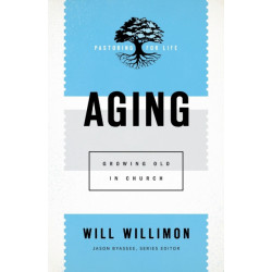 Aging: Growing Old in Church