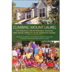 Climbing Mount Laurel: The Struggle for Affordable Housing and Social Mobility in an American Suburb