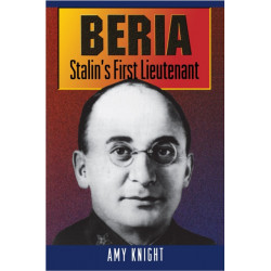 Beria: Stalin's First Lieutenant