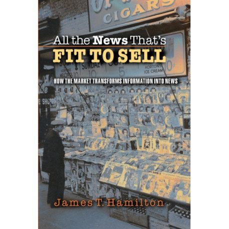 All the News That's Fit to Sell: How the Market Transforms Information into News