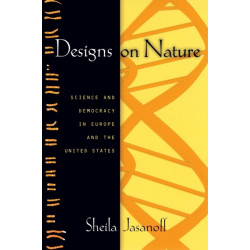 Designs on Nature: Science and Democracy in Europe and the United States