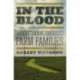 In the Blood: Understanding America's Farm Families