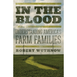 In the Blood: Understanding America's Farm Families
