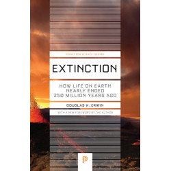 Extinction: How Life on Earth Nearly Ended 250 Million Years Ago - Updated Edition