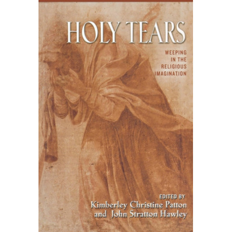 Holy Tears: Weeping in the Religious Imagination