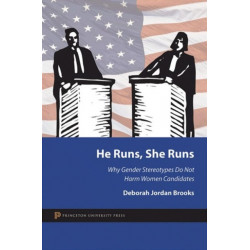 He Runs, She Runs: Why Gender Stereotypes Do Not Harm Women Candidates