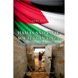 Hamas and Civil Society in Gaza: Engaging the Islamist Social Sector