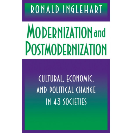 Modernization and Postmodernization: Cultural, Economic, and Political Change in 43 Societies