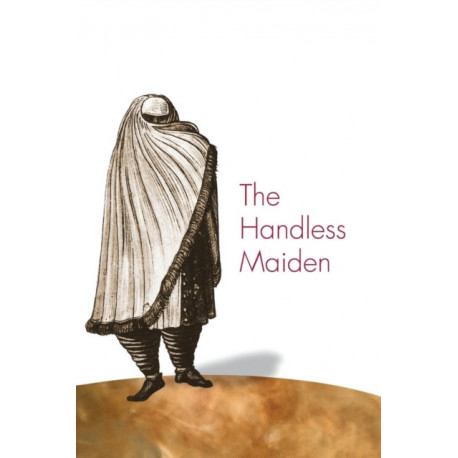The Handless Maiden: Moriscos and the Politics of Religion in Early Modern Spain