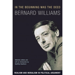 In the Beginning Was the Deed: Realism and Moralism in Political Argument