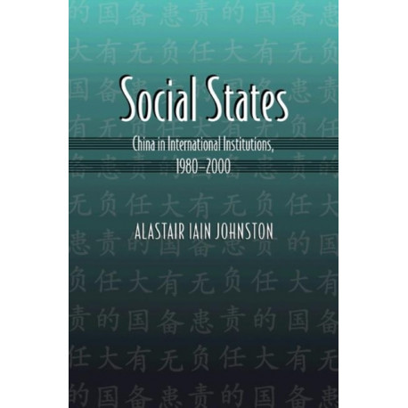Social States: China in International Institutions, 1980-2000