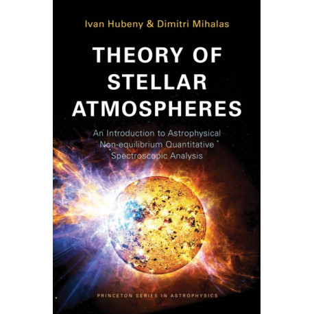Theory of Stellar Atmospheres: An Introduction to Astrophysical Non-equilibrium Quantitative Spectroscopic Analysis