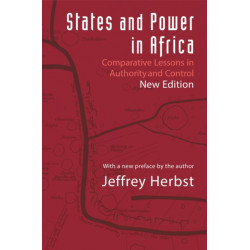 States and Power in Africa: Comparative Lessons in Authority and Control - Second Edition