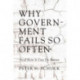 Why Government Fails So Often: And How It Can Do Better