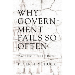 Why Government Fails So Often: And How It Can Do Better
