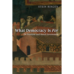 What Democracy Is For: On Freedom and Moral Government
