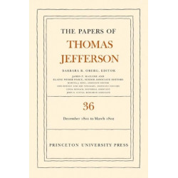 The Papers of Thomas Jefferson, Volume 36: 1 December 1801 to 3 March 1802