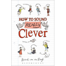 How to Sound Really Clever: 600 Words You Need to Know