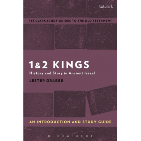 1 & 2 Kings: An Introduction and Study Guide: History and Story in Ancient Israel