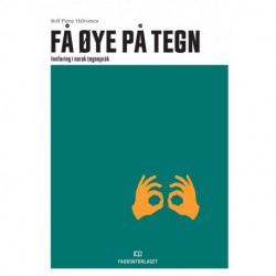 Få øye på tegn : innføring i norsk tegnspråk