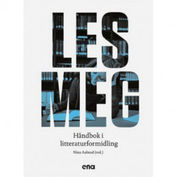 Les meg : håndbok i litteraturformidling: håndbok i litteraturformidling