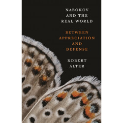 Nabokov and the Real World: Between Appreciation and Defense