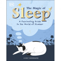 The Magic of Sleep: . . . and the Science of Dreams