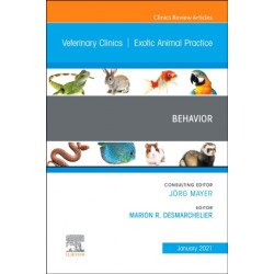 Behavior, An Issue of Veterinary Clinics of North America: Exotic Animal Practice