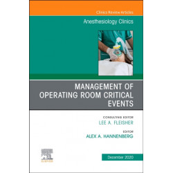 Management of Operating Room Critical Events, An Issue of Anesthesiology Clinics