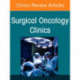 Management of Metastatic Liver Tumors, An Issue of Surgical Oncology Clinics of North America