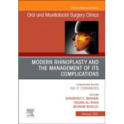 Modern Rhinoplasty and the Management of its Complications, An Issue of Oral and Maxillofacial Surgery Clinics of North America