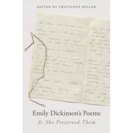 Emily Dickinson’s Poems: As She Preserved Them