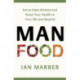 ManFood: The no-nonsense guide to improving your health and energy in your 40s and beyond