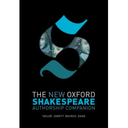 The New Oxford Shakespeare: Authorship Companion