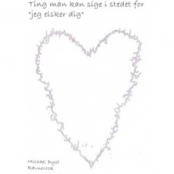 Ting man kan sige i stedet for "jeg elsker dig"