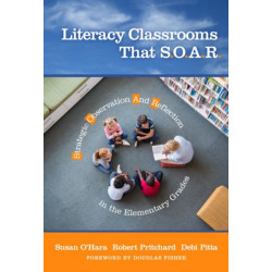 Literacy Classrooms That S.O.a.R.: Strategic Observation and Reflection in the Elementary Grades