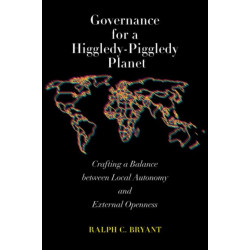 Governance for a Higgledy-Piggledy Planet: Crafting a Balance between Local Autonomy and External Openness