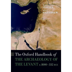 The Oxford Handbook of the Archaeology of the Levant: c. 8000-332 BCE