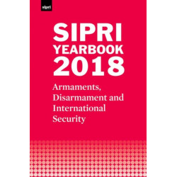SIPRI Yearbook 2018: Armaments, Disarmament and International Security