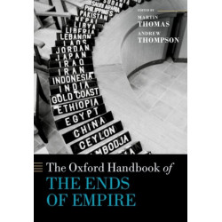 The Oxford Handbook of the Ends of Empire