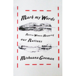Mark My Words: Native Women Mapping Our Nations
