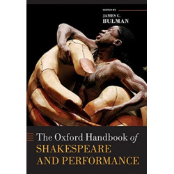 The Oxford Handbook of Shakespeare and Performance