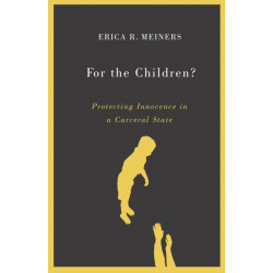For the Children?: Protecting Innocence in a Carceral State
