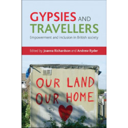 Gypsies and Travellers: Empowerment and Inclusion in British Society