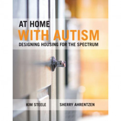 At Home with Autism: Designing Housing for the Spectrum